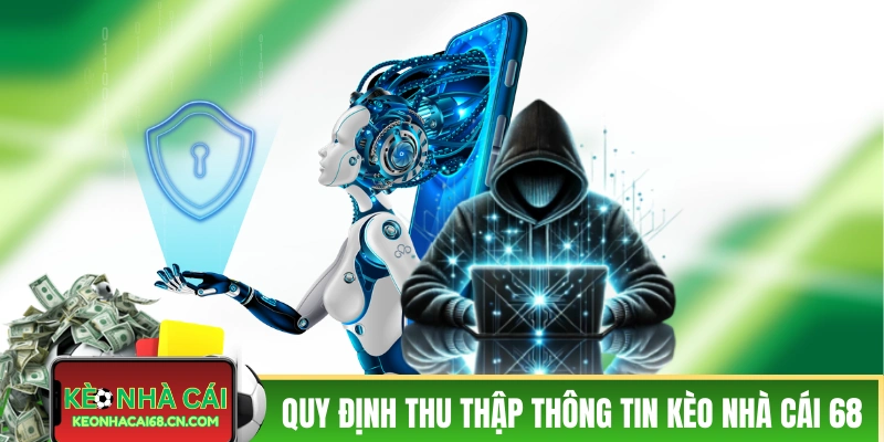 Quy định về thu thập thông tin tại Kèo Nhà Cái