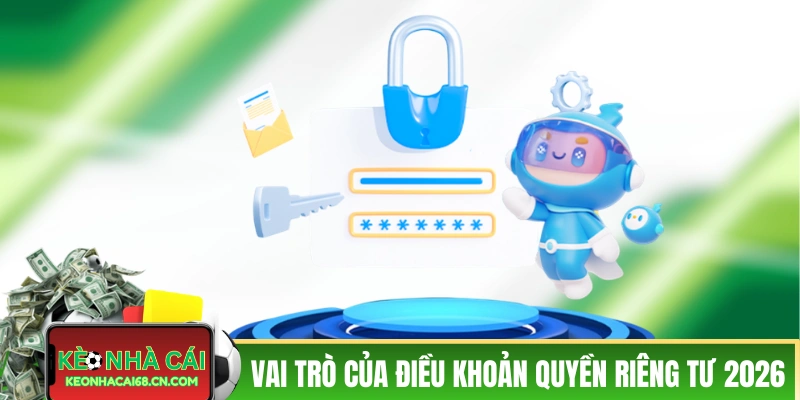 Vai trò của điều khoản quyền riêng tư 2026