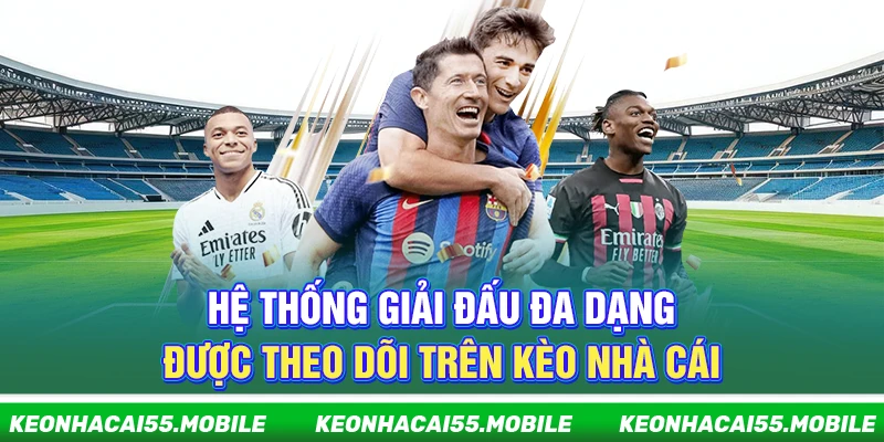 Kèo Nhà Cái bcards ⭐️ Soi Tỷ Lệ Kèo, Keonhacai Trực Tiếp Hôm Nay 2026 25 Hệ thống giải đấu đa dạng được theo dõi trên Kèo Nhà Cái