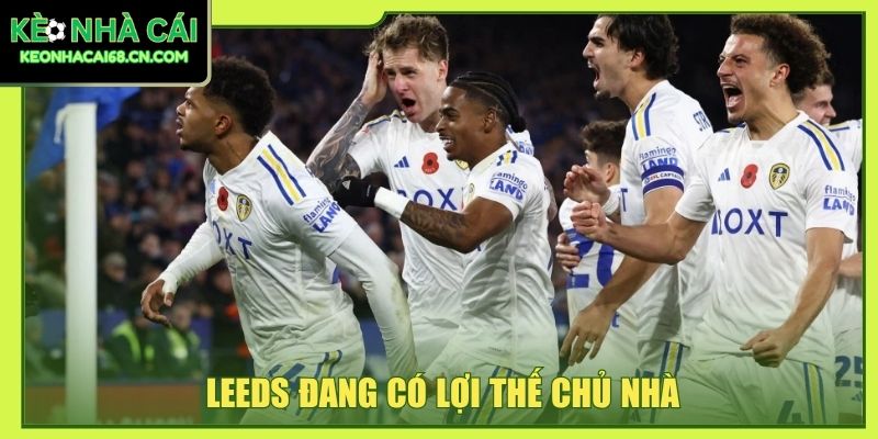 Leeds đang có lợi thế chủ nhà