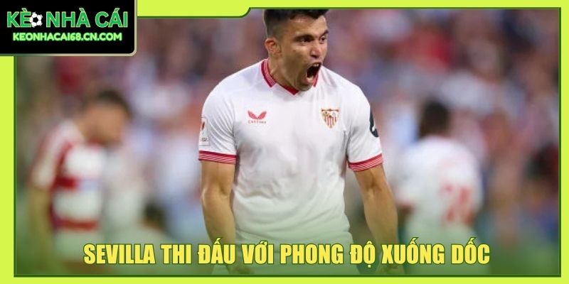 Nhận Định Real Madrid Vs Sevilla Tại Thánh Địa Bernabeu 3 Sevilla thi đấu với phong độ xuống dốc