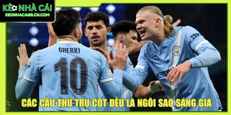 Các cầu thủ trụ cột đều là ngôi sao sáng giá