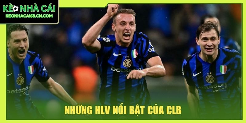 Những HLV nổi bật của CLB