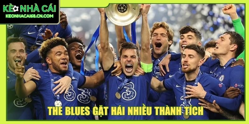 Chelsea - Dấu Ấn Của The Blues Giữa Lòng Thủ Đô London 4 The Blues gặt hái nhiều thành tích