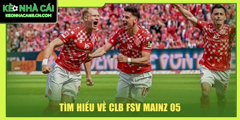 Mainz 05 - Khám Phá Câu Lạc Bộ Hàng Đầu Bundesliga 2 Tìm hiểu về CLB FSV Mainz 05